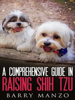 cover image of A Comprehensive Guide In Raising Shih Tzu